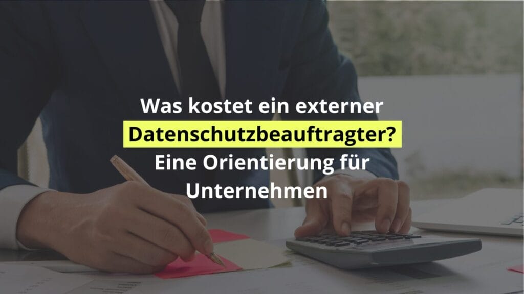 Kosten externer Datenschutzbeauftragter für Unternehmen