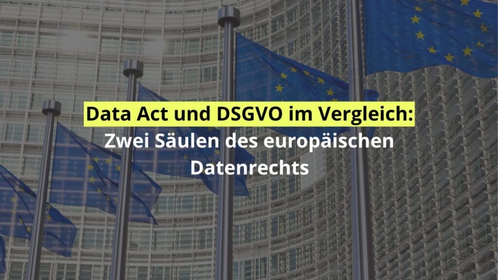 Vergleich Data Act und DSGVO, EU-Flaggen im Hintergrund.