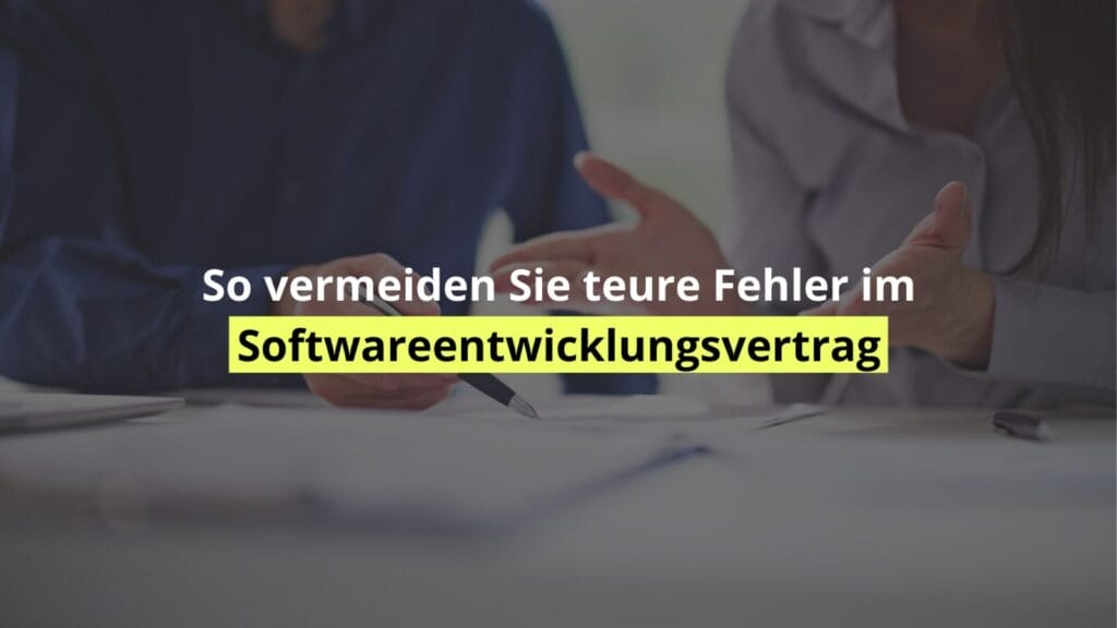 Tipps zur Fehlervermeidung in Softwareverträgen
