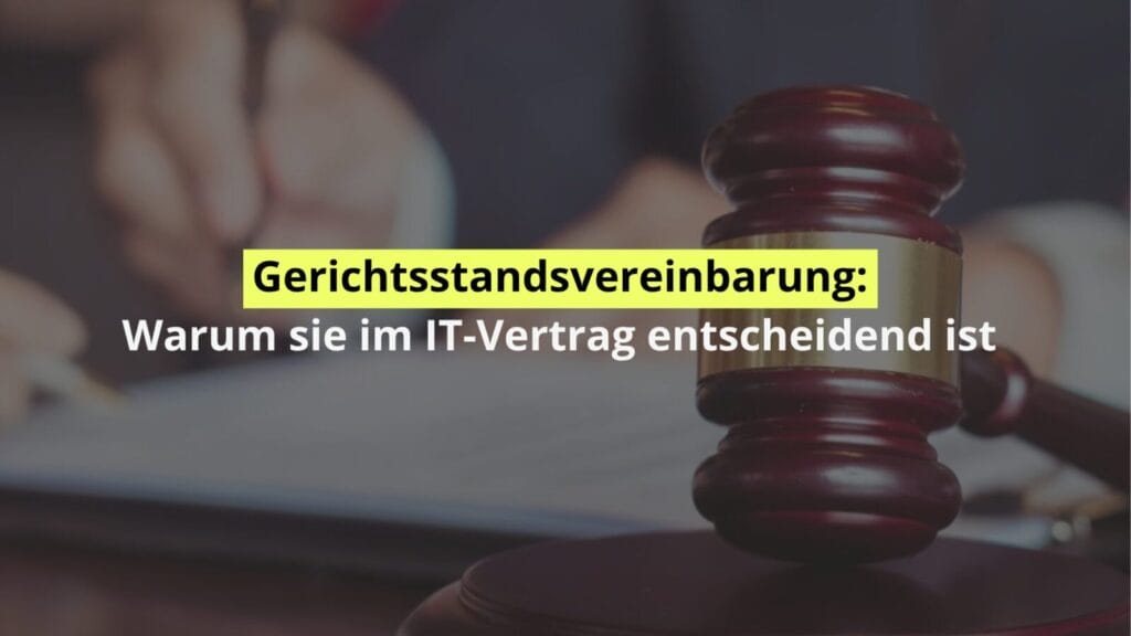 Richterhammer mit Text zur Gerichtsstandsvereinbarung im IT-Vertrag