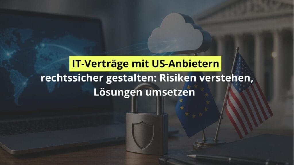 IT-Verträge mit US-Anbietern und Datenschutzsymbolen
